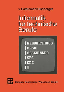 E-Book (pdf) Informatik für technische Berufe von Ewald von Puttkamer, Alfons Rissberger