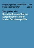 E-Book (pdf) Sozialisationsprobleme koreanischer Kinder in der Bundesrepublik Deutschland von Young-Hee Kim
