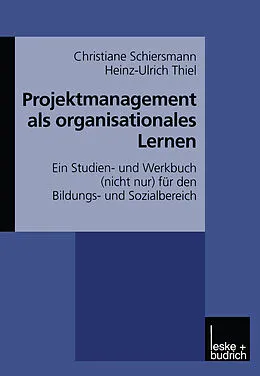 E-Book (pdf) Projektmanagement als organisationales Lernen von Christiane Schiersmann, Heinz-Ulrich Thiel