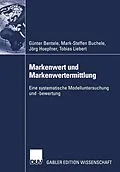 E-Book (pdf) Markenwert und Markenwertermittlung von Günter Bentele, Mark-Steffen Buchele, Jörg Hoepfner
