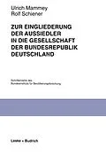 E-Book (pdf) Zur Eingliederung der Aussiedler in die Gesellschaft der Bundesrepublik Deutschland von Ulrich Mammey, Rolf Schiener