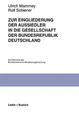 E-Book (pdf) Zur Eingliederung der Aussiedler in die Gesellschaft der Bundesrepublik Deutschland von Ulrich Mammey, Rolf Schiener