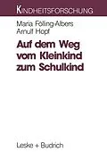 E-Book (pdf) Auf dem Weg vom Kleinkind zum Schulkind von Maria Fölling-Albers, Arnulf Hopf