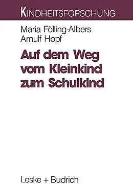 E-Book (pdf) Auf dem Weg vom Kleinkind zum Schulkind von Maria Fölling-Albers, Arnulf Hopf