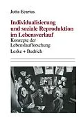 E-Book (pdf) Individualisierung und soziale Reproduktion im Lebensverlauf von Jutta Ecarius