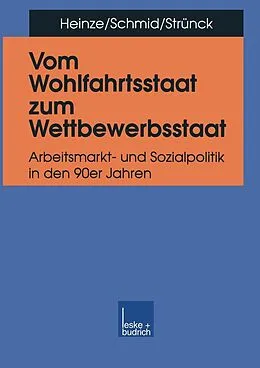 E-Book (pdf) Vom Wohlfahrtsstaat zum Wettbewerbsstaat von Rolf G. Heinze, Josef Schmid, Christoph Strünck