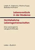 E-Book (pdf) Lebensverläufe in der Moderne 1 Nichteheliche Lebensgemeinschaften von Laszlo Vaskovics, Marina Rupp, Barbara Hofmann