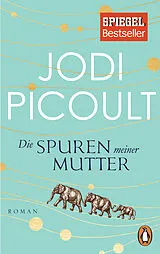 Kartonierter Einband Die Spuren meiner Mutter von Jodi Picoult
