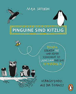 Kartonierter Einband Pinguine sind kitzlig, Bienen schlafen nie, und keiner schwimmt so langsam wie das Seepferdchen von Maja Säfström