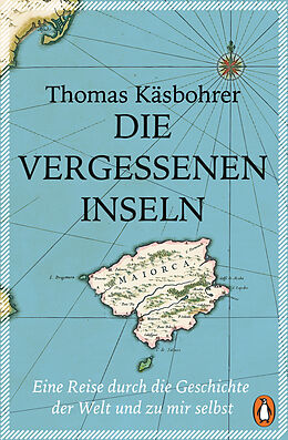 Kartonierter Einband Die vergessenen Inseln von Thomas Käsbohrer
