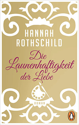 Kartonierter Einband Die Launenhaftigkeit der Liebe von Hannah Rothschild