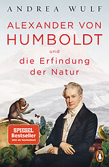 Kartonierter Einband Alexander von Humboldt und die Erfindung der Natur von Andrea Wulf