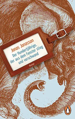 Kartonierter Einband Der Hundertjährige, der aus dem Fenster stieg und verschwand von Jonas Jonasson