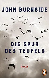 Kartonierter Einband Die Spur des Teufels von John Burnside