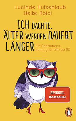 Kartonierter Einband Ich dachte, älter werden dauert länger von Lucinde Hutzenlaub, Heike Abidi