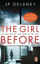 Kartonierter Einband The Girl Before - Sie war wie du. Und jetzt ist sie tot. von JP Delaney