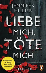 Kartonierter Einband Liebe mich, töte mich von Jennifer Hillier