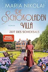 Kartonierter Einband Die Schokoladenvilla Zeit des Schicksals von Maria Nikolai