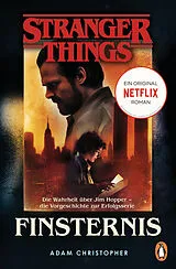 Kartonierter Einband Stranger Things: Finsternis - DIE OFFIZIELLE DEUTSCHE AUSGABE  ein NETFLIX-Original von Adam Christopher