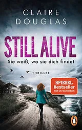 Kartonierter Einband STILL ALIVE - Sie weiß, wo sie dich findet von Claire Douglas