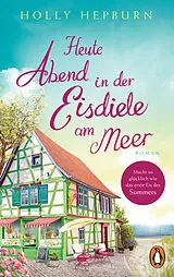 Kartonierter Einband Heute Abend in der Eisdiele am Meer von Holly Hepburn