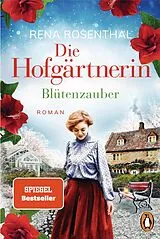 Kartonierter Einband Die Hofgärtnerin - Blütenzauber von Rena Rosenthal