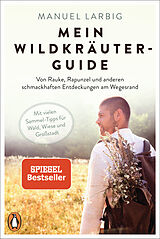 Kartonierter Einband Mein Wildkräuter-Guide von Manuel Larbig