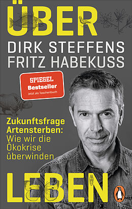 Kartonierter Einband Über Leben von Dirk Steffens, Fritz Habekuß