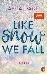 Kartonierter Einband Like Snow We Fall von Ayla Dade