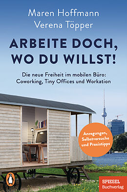 Kartonierter Einband Arbeite doch, wo du willst! von Verena Töpper, Maren Hoffmann