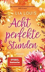 Kartonierter Einband Acht perfekte Stunden von Lia Louis
