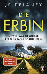 Kartonierter Einband (Kt) Die Erbin - Sie will, was dir gehört. Der Preis dafür ist dein Leben. von JP Delaney