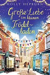Kartonierter Einband Große Liebe im kleinen Trödelladen von Holly Hepburn