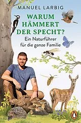 Kartonierter Einband Warum hämmert der Specht? von Manuel Larbig