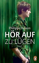 Kartonierter Einband Hör auf zu lügen von Philippe Besson