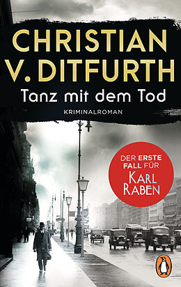 Kartonierter Einband Tanz mit dem Tod. Der erste Fall für Karl Raben von Christian v. Ditfurth