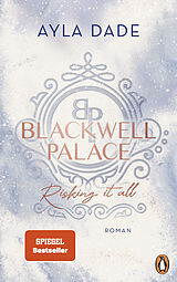 Kartonierter Einband Blackwell Palace. Risking it all von Ayla Dade