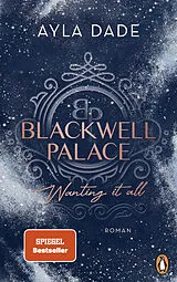 Kartonierter Einband Blackwell Palace. Wanting it all von Ayla Dade