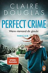 Kartonierter Einband Perfect Crime - Wenn niemand dir glaubt von Claire Douglas