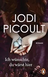 Kartonierter Einband Ich wünschte, du wärst hier von Jodi Picoult