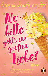 Kartonierter Einband Wo bitte gehts zur großen Liebe? von Sophia Money-Coutts