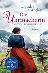 Kartonierter Einband Die Uhrmacherin  Tage voller Geheimnisse von Claudia Dahinden