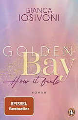 Kartonierter Einband Golden Bay  How it feels von Bianca Iosivoni