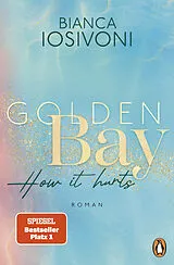 Kartonierter Einband Golden Bay  How it hurts von Bianca Iosivoni