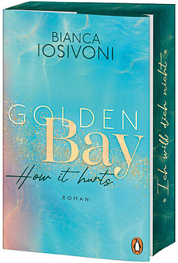 Kartonierter Einband Golden Bay  How it hurts von Bianca Iosivoni