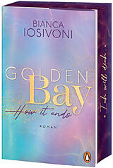 Kartonierter Einband Golden Bay  How it ends von Bianca Iosivoni