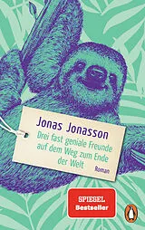 Kartonierter Einband Drei fast geniale Freunde auf dem Weg zum Ende der Welt von Jonas Jonasson