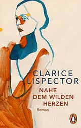 Kartonierter Einband Nahe dem wilden Herzen von Clarice Lispector