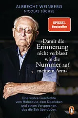 Kartonierter Einband Albrecht Weinberg - »Damit die Erinnerung nicht verblasst wie die Nummer auf meinem Arm« von Nicolas Büchse