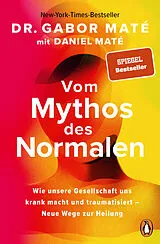 Kartonierter Einband Vom Mythos des Normalen von Gabor Maté, Daniel Maté